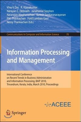 Information Processing and Management: International Conference on Recent Trends in Business Administration and Information Processing, Baip 2010, Tri