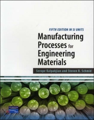 Manufacturing Processes for Engineering Materials, 5/E