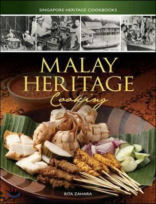 Malay Heritage Cooking - Singapore Heritage Cookbooks