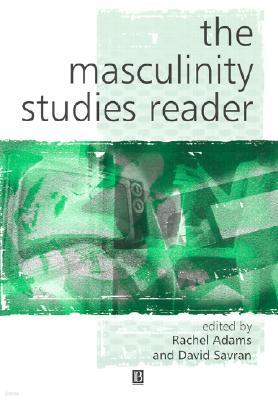 The Masculinity Studies Reader: An Introduction