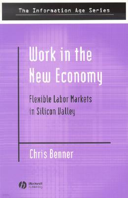 Work in the New Economy: Flexible Labor Markets in Silicon Valley