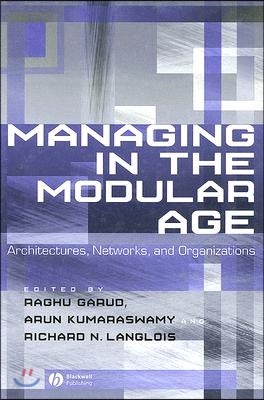 Managing in the Modular Age: Architectures, Networks, and Organizations