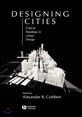 Designing Cities: Critical Readings in Urban Design