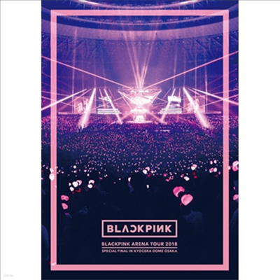 ũ (BLACKPINK) - Arena Tour 2018 'Special Final In Kyocera Dome Osaka' (ڵ2)(DVD)