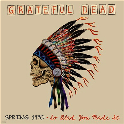 Grateful Dead — Spring 1990-So Glad You Made It 앨범 커버