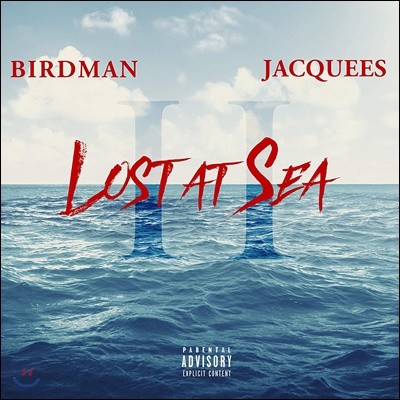 Birdman / Jacquees ( & ) - Lost At Sea II