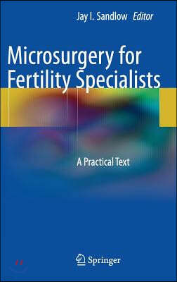 Microsurgery for Fertility Specialists: A Practical Text