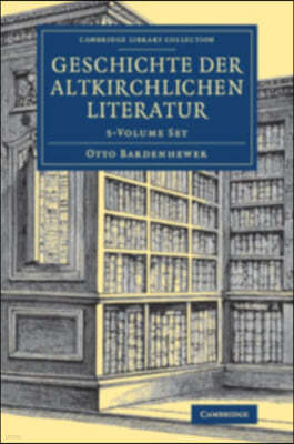 Geschichte Der Altkirchlichen Literatur 5 Volume Set
