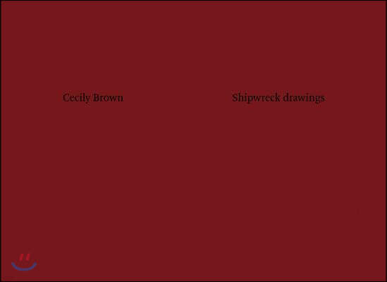 Cecily Brown: Shipwreck Drawings