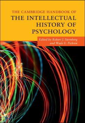 The Cambridge Handbook of the Intellectual History of Psychology