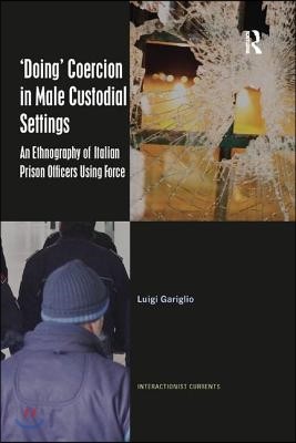 Doing Coercion in Male Custodial Settings