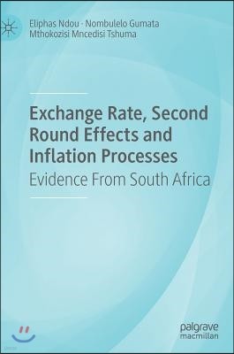 Exchange Rate, Second Round Effects and Inflation Processes: Evidence from South Africa