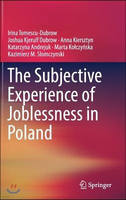 The Subjective Experience of Joblessness in Poland