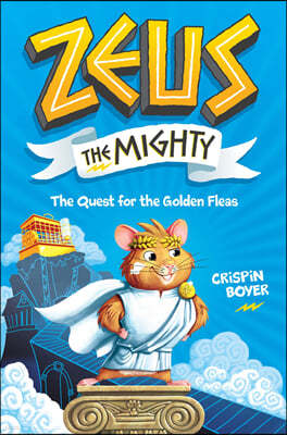 Zeus the Mighty: The Quest for the Golden Fleas (Book 1)