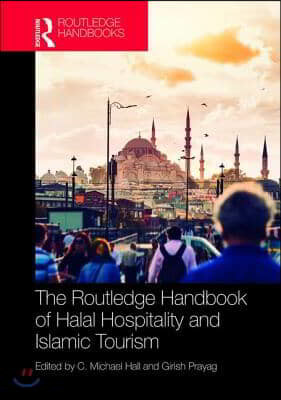 Routledge Handbook of Halal Hospitality and Islamic Tourism