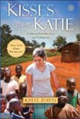 Kisses from Katie: A Story of Relentless Love and Redemption
