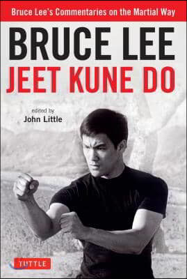 Bruce Lee Jeet Kune Do: A Comprehensive Guide to Bruce Lee's Martial Way