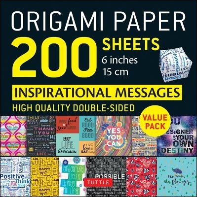 Origami Paper 200 Sheets Inspirational Messages 6 (15 CM): Tuttle Origami Paper: Double Sided Origami Sheets Printed with 12 Different Designs (Instru