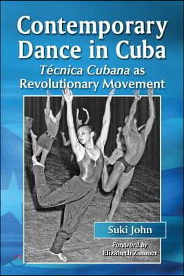 Contemporary Dance in Cuba: Tecnica Cubana as Revolutionary Movement