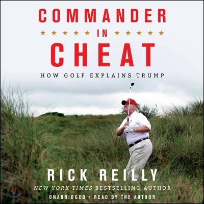 Commander in Cheat Lib/E: How Golf Explains Trump