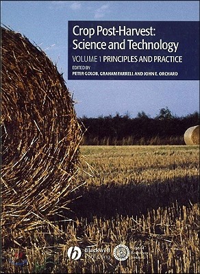 Crop Post-Harvest: Science and Technology, Volume 1: Principles and Practice
