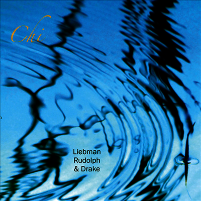 Dave Liebman,Adam Rudolph,Hamid Drake — Chi (Gatefold) 앨범 커버