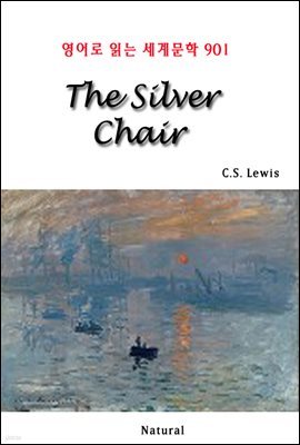 The Silver Chair - 영어로 읽는 세계문학 901