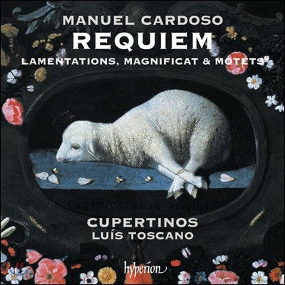 Luis Toscano  ī: , ְ, īƮ, Ʈ (Manuel Cardoso: Requiem, Lamentations, Magnificat, Motets)