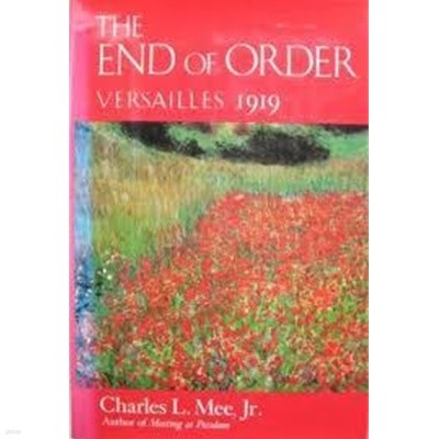 The End of Order: Versailles, 1919 (Hardcover)