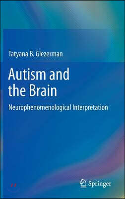 Autism and the Brain: Neurophenomenological Interpretation