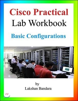 Cisco Practical Lab Workbook: Basic Configurations