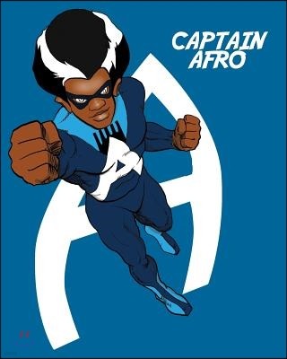 Captain Afro: Black Super Hero Notebook, 8x10 College Ruled Lined Paper, 100 Pages