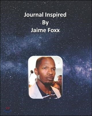 Journal Inspired by Jaime Foxx