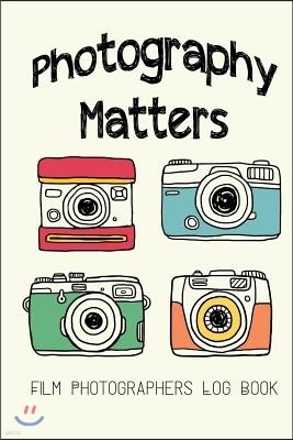 Photography Matters: Film Photographers Log Book