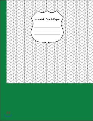Isometric Graph Paper: Grid Graph Paper Drawing 3D Triangular Paper, 0.28 Inch Equilateral Triangle (8.5 X 11, 100 Pages) Planning 3D Printer