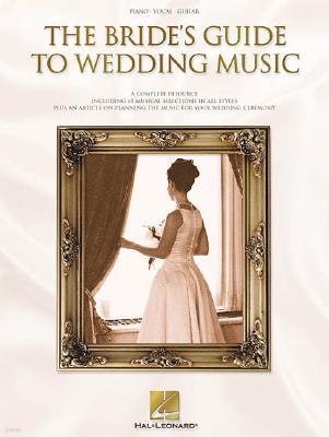 The Bride's Guide to Wedding Music: A Complete Resource