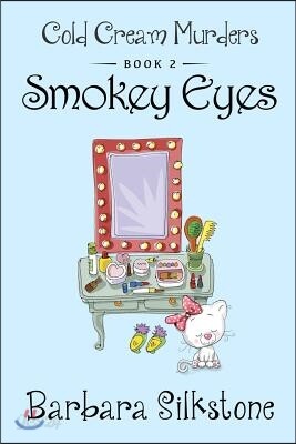 Smokey Eyes: Cold Cream Murders - Book 2