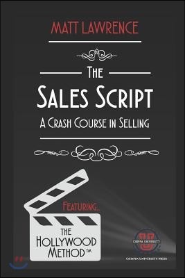 The Sales Script: A Crash Course in Selling