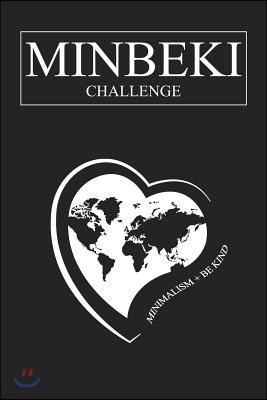 Minbeki Challenge: The Minimalism Challenge for a Good Cause, Up to 100 Days, Softcover