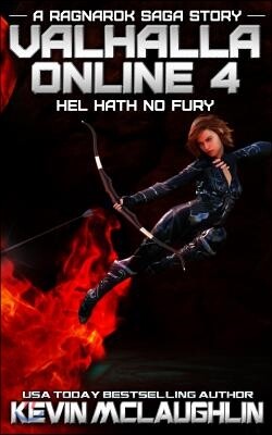 Valhalla Online 4: Hel Hath No Fury: A Ragnarok Saga Litrpg Story