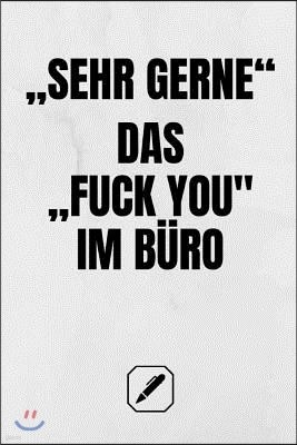 "sehr Gerne" - Das " Fuck You" Im B?ro: Kleines Notizheft - A5 - Bedanken F?r Gefallen - 120 Linierte Seiten - Notizbuch - Block - Frust - Kritzelbloc