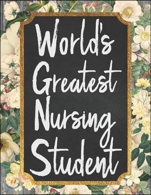 World's Greatest Nursing Student: An 18 Month / 78 Week Dateless Planner with Inspirational Quotes