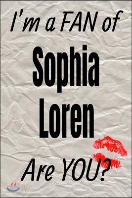 I'm a Fan of Sophia Loren Are You? Creative Writing Lined Journal