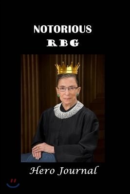 Notorious Rbg Hero Journal: Ruth Bader Ginsburg, Photo on Black, Blank Lined Journal