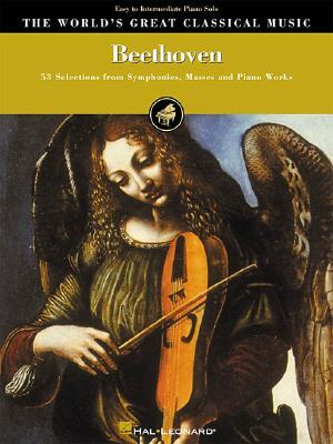 Beethoven - Easy to Intermediate Piano Solo: 53 Selections from Symphonies, Masses and Piano Works