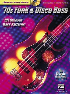 '70s Funk & Disco Bass: 101 Groovin' Bass Patterns [With CD with 99 Full-Demo Tracks]