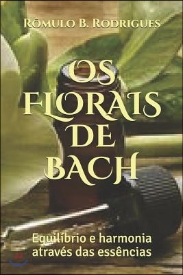 OS Florais de Bach: Equilibrio e harmonia atraves das essencias