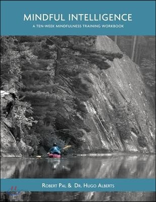 Mindful Intelligence: A Ten Week Mindfulness Training Workbook - 예스24