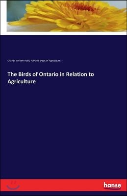 The Birds of Ontario in Relation to Agriculture