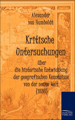 Kritische Untersuchungen uber die historische Entwicklung der geografischen Kenntnisse von der neuen Welt (1836)